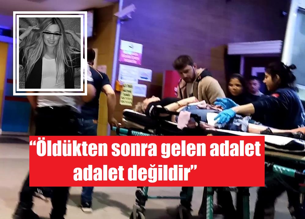 Eski eşi tarafından bıçaklanan kadın: “Öldükten sonra gelen adalet adalet değildir”