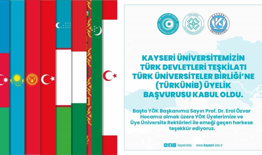 KAYSERİ ÜNİVERSİTESİ’NİN, TÜRK DEVLETLERİ TEŞKİLATI BÜNYESİNDE YER ALAN TÜRK ÜNİVERSİTELER