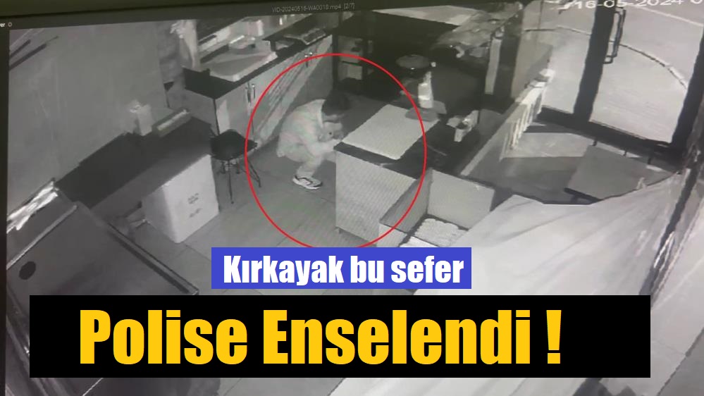 ‘Kırkayak’ lakaplı hırsız Polis’ten kaçamadı