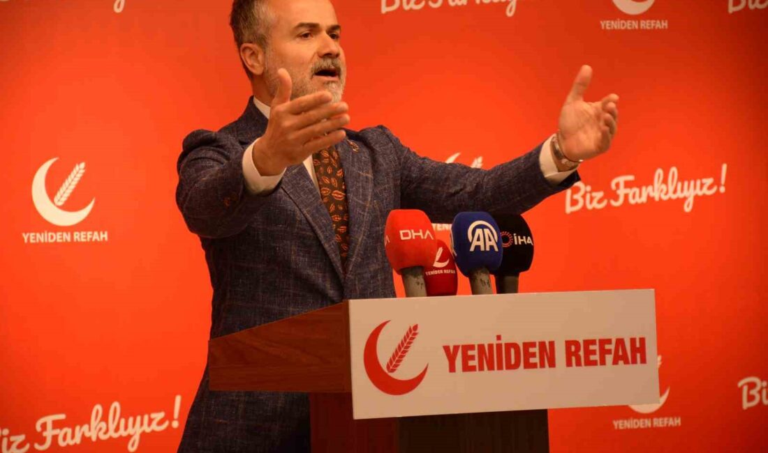 YENİDEN REFAH PARTİSİ GENEL BAŞKAN YARDIMCISI SUAT KILIÇ, PARTİSİNİN MYK