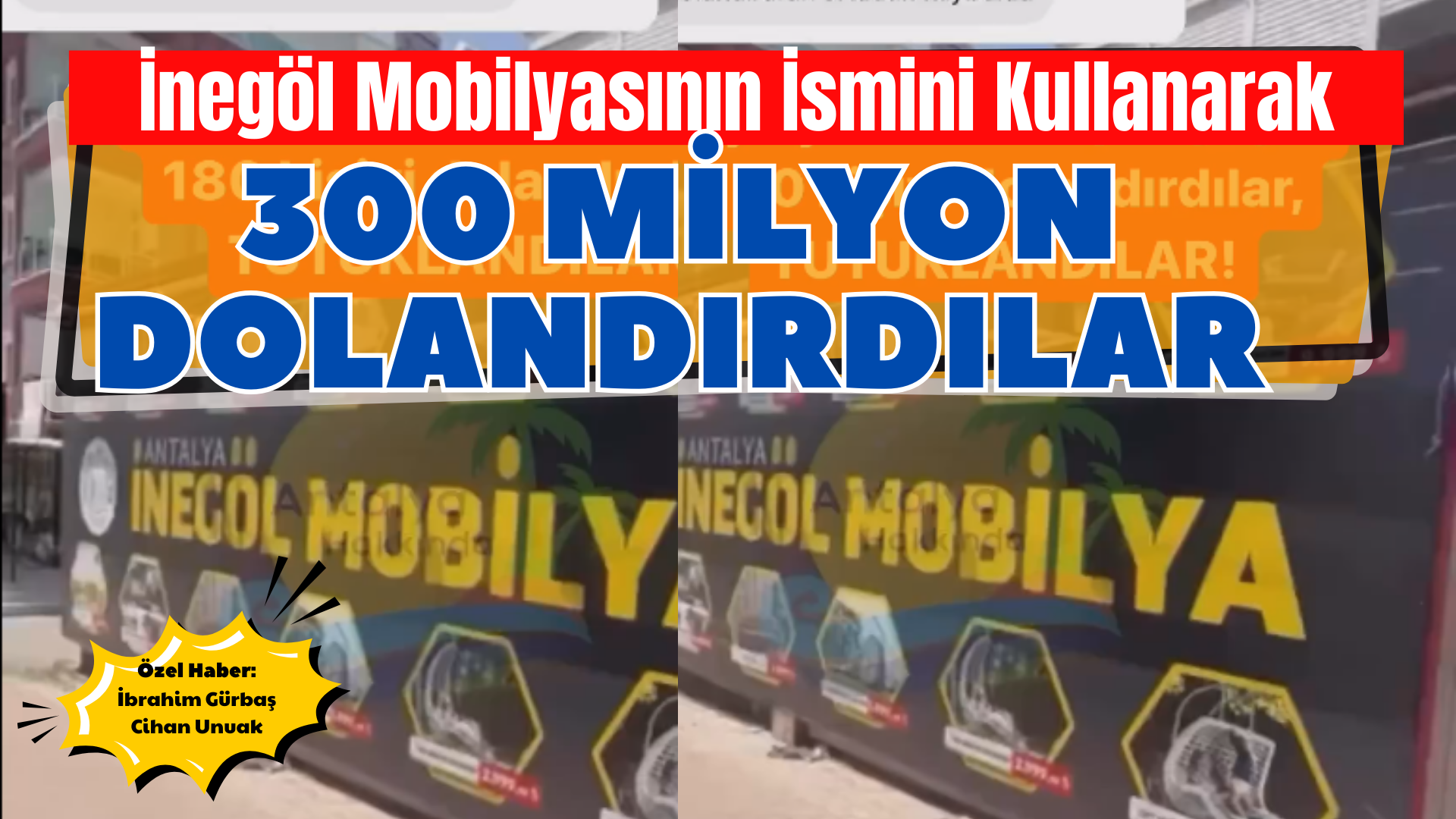 İnegöl Mobilyası ismiyle 180 kişiyi 300 Milyon TL dolandırdılar..