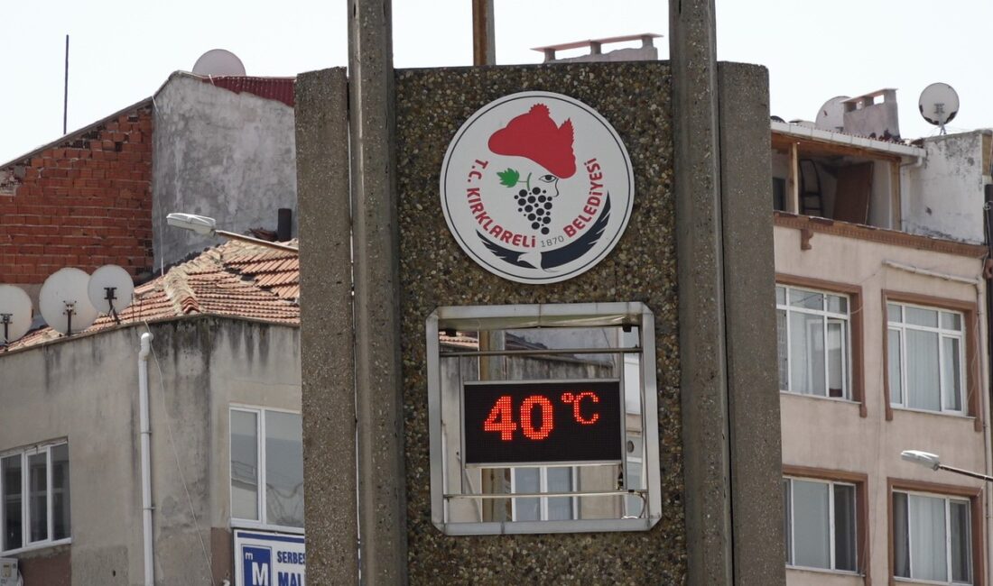 KIRKLARELİ’NDE HAVA SICAKLILARININ 40