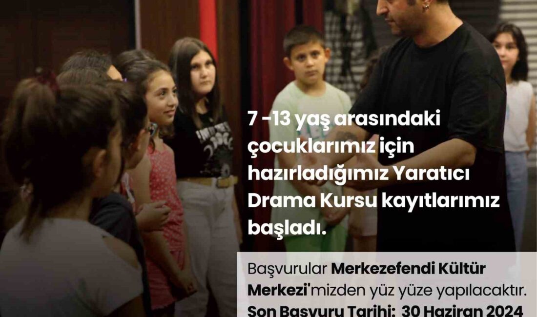 MERKEZEFENDİ BELEDİYESİ’NİN AÇTIĞI ‘DRAMA