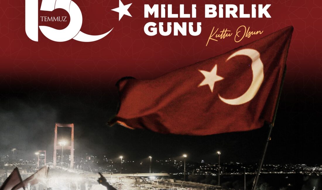 ADALET BAKANI YILMAZ TUNÇ, “HAİNLERİN KARŞISINDA DİMDİK DURAN MİLLETİMİZ, ONURLU