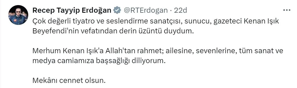 CUMHURBAŞKANI RECEP TAYYİP ERDOĞAN, "MERHUM KENAN IŞIK'A ALLAH'TAN RAHMET; AİLESİNE,