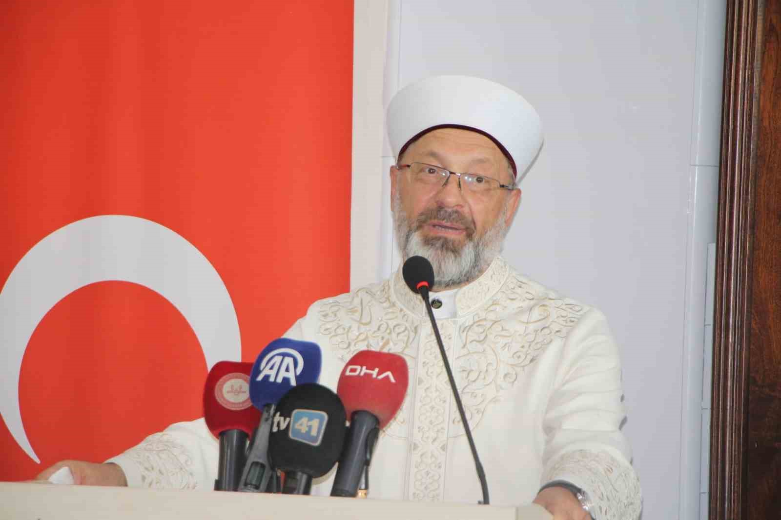 Diyanet İşeri Başkanı Erbaş: “İyilik yeryüzünde hakim oluncaya kadar vazifemiz çalışmaktır”