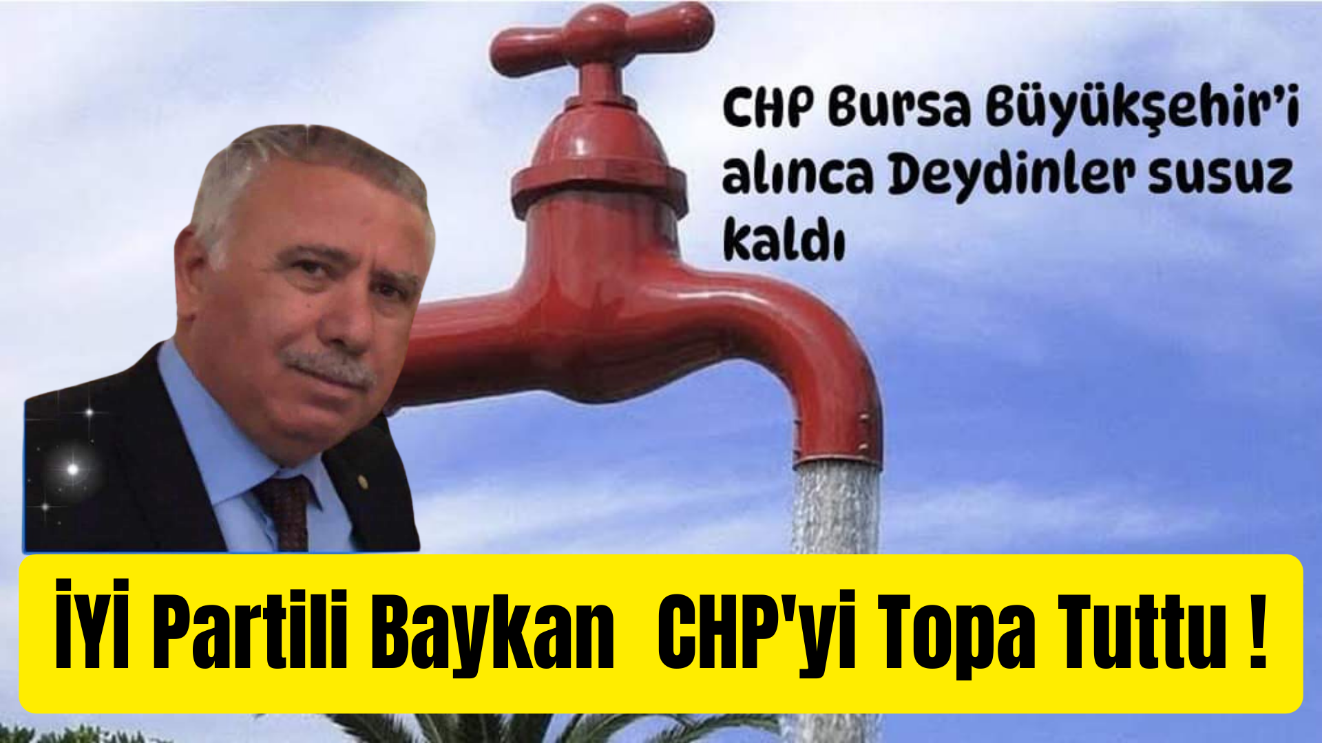 İYİ Parti eski Meclis Üyesi Baykan, Bursa Büyükşehir, BUSKİ  ve CHP yönetimini topa tuttu