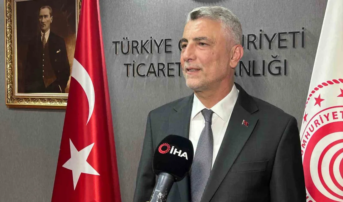 TİCARET BAKANI ÖMER BOLAT, “HAKSIZ TİCARET UYGULAMASI OLDUĞUNA KANAAT GETİREREK