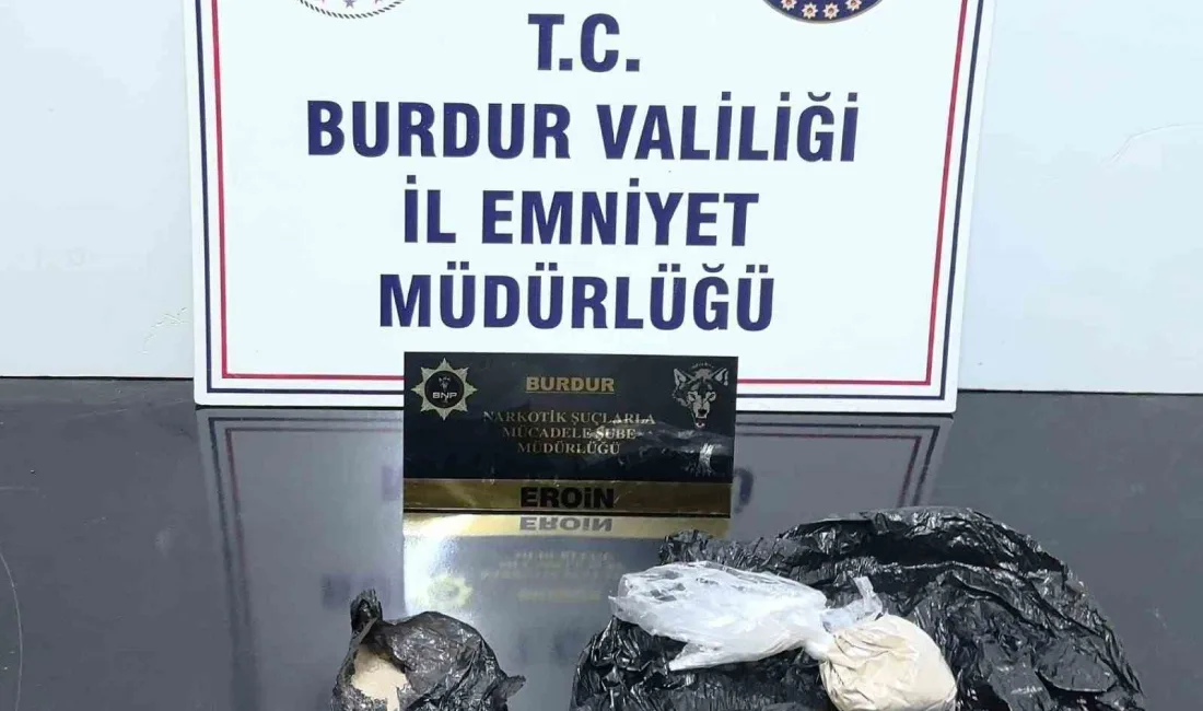 BURDUR’DA EMNİYET EKİPLERİ TARAFINDAN