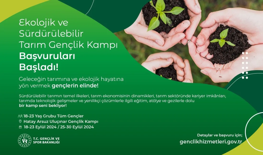 GENÇLİK VE SPOR BAKANLIĞI KOORDİNESİNDE YÜRÜTÜLEN EKOLOJİK VE SÜRDÜRÜLEBİLİR TARIM