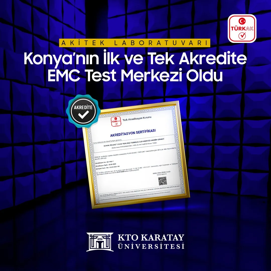 AKİTEK Laboratuvarı, Konya’nın ilk ve tek akredite EMC Test Merkezi oldu