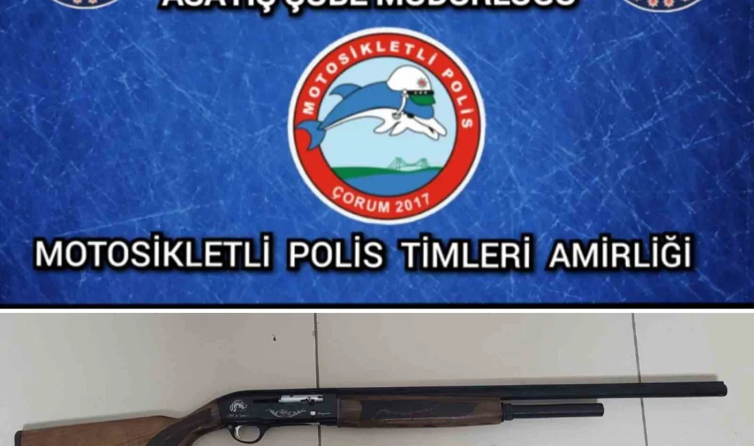 ÇORUM'DA POLİS EKİPLERİNCE GERÇEKLEŞTİRİLEN