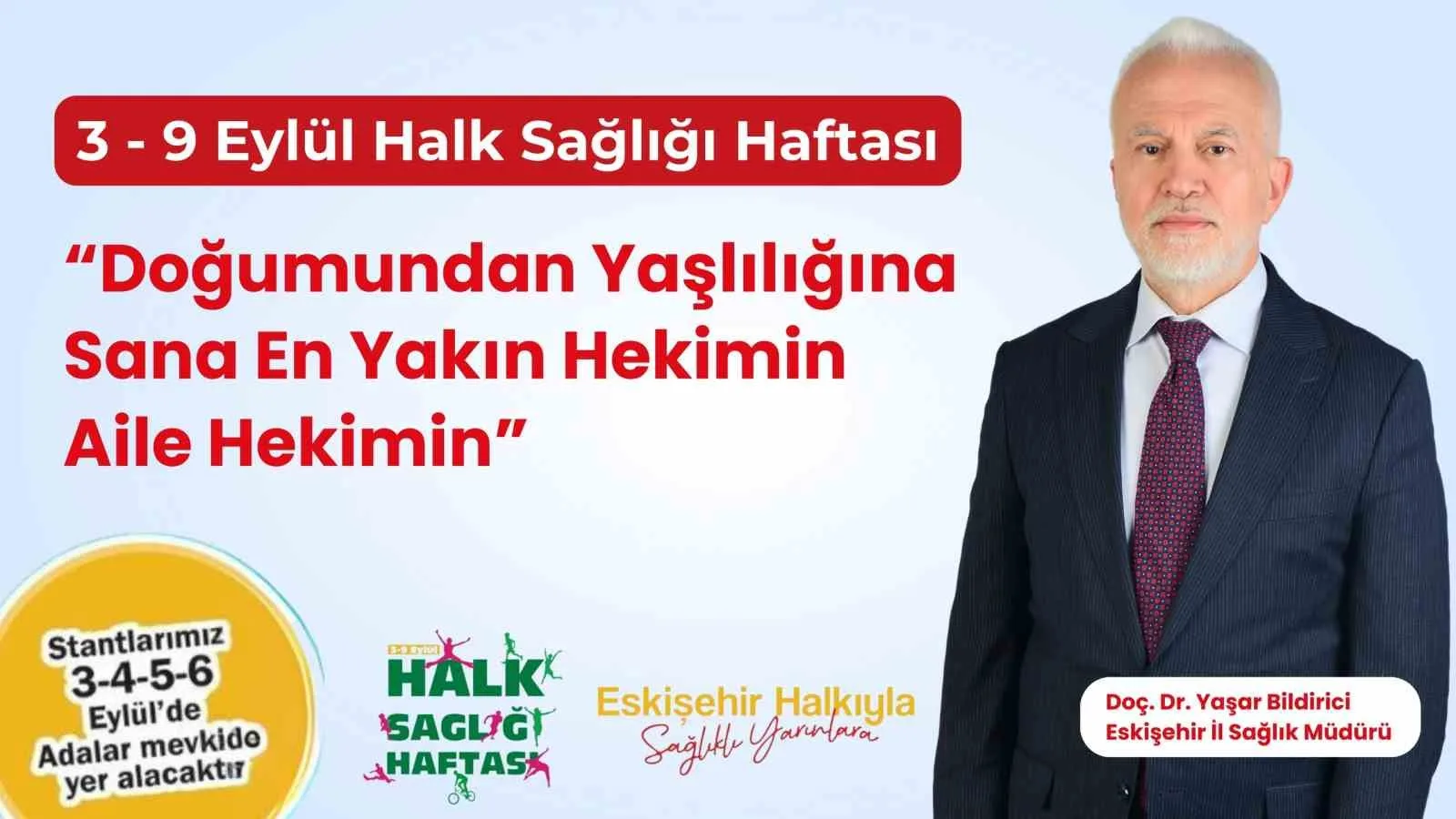 “Doğumundan yaşlılığına sana en yakın hekimin aile hekimin”