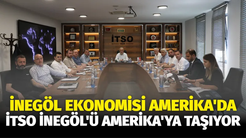 İnegöl Ekonomisi Amerika’da