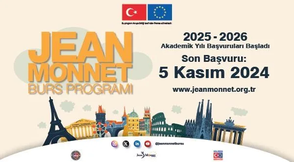 JEAN MONNET BURS PROGRAMI'NIN, 2025-2026 AKADEMİK YILI BAŞVURULARI BAŞLADI. BURS