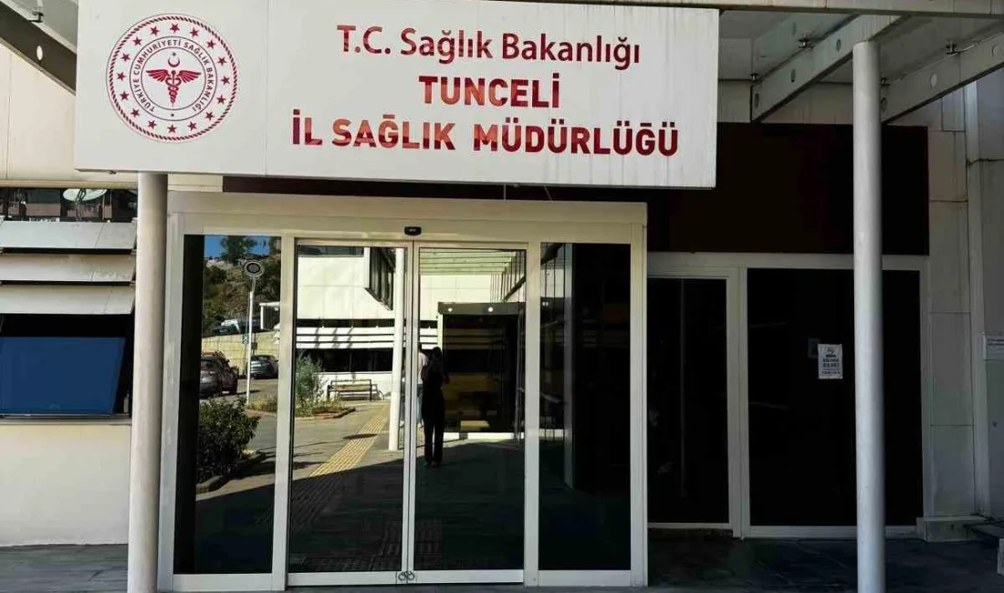 SAĞLIK BAKANLIĞI TARAFINDAN TUNCELİ’YE