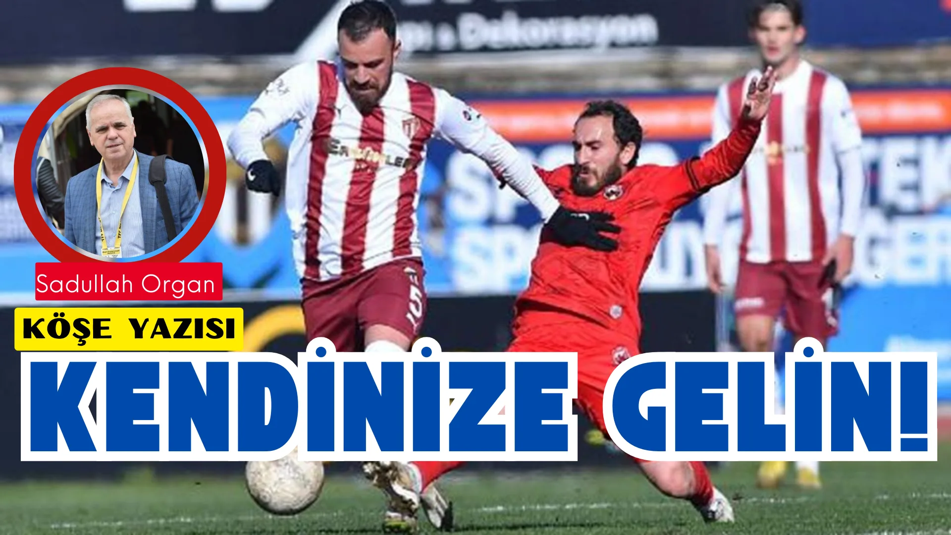 Kendinize Gelin