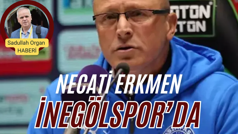 Necati Erkmen İnegölspor’da