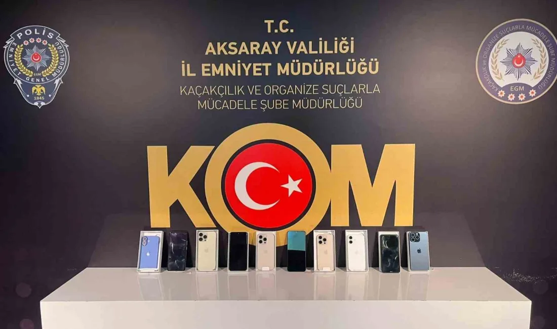 AKSARAY’DA KACAK CEP TELEFONU