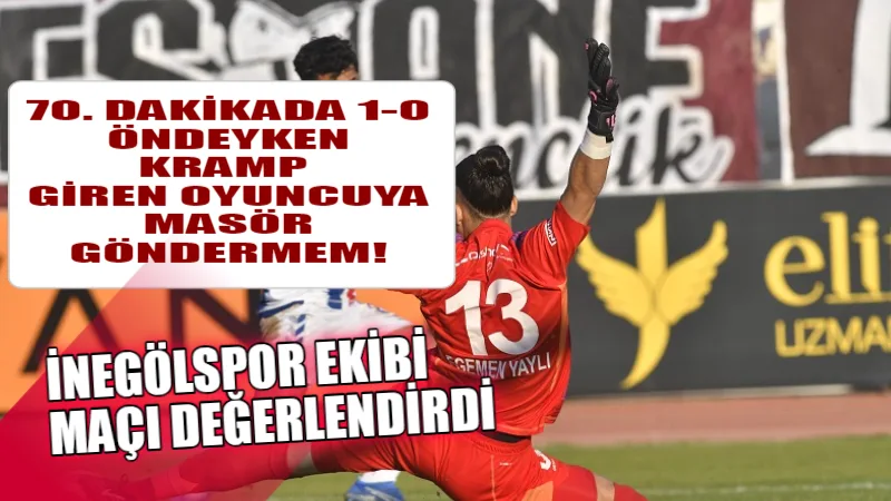 İnegölspor’dan Sincan Belediye Ankaraspor Maç Sonu Açıklaması