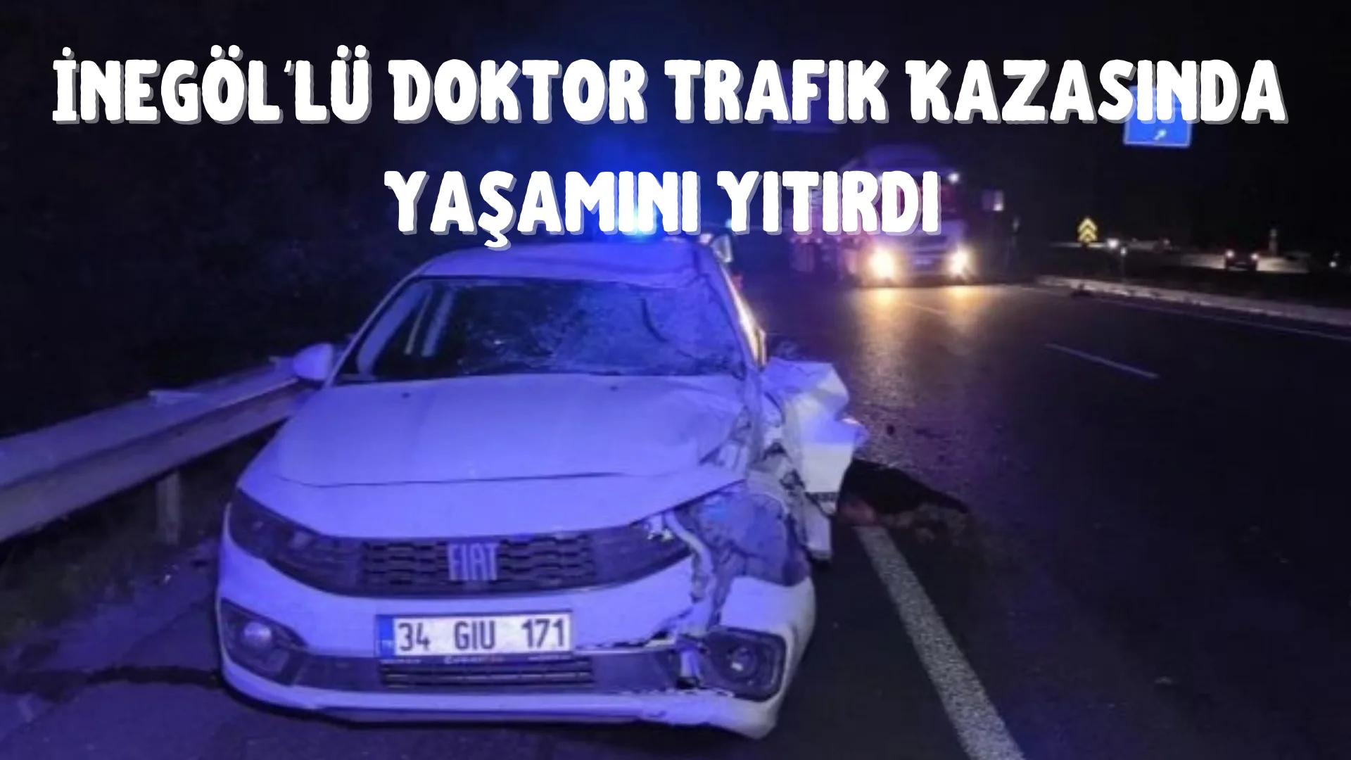 Doktor Sefa Sefer kaza kurbanı oldu.