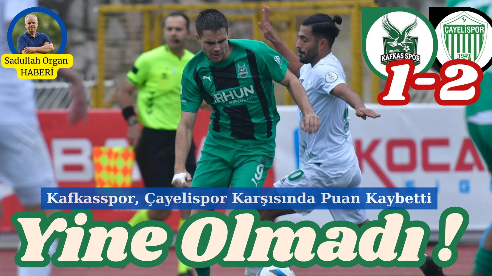 Kafkasspor: 1 – 2 Çayelispor