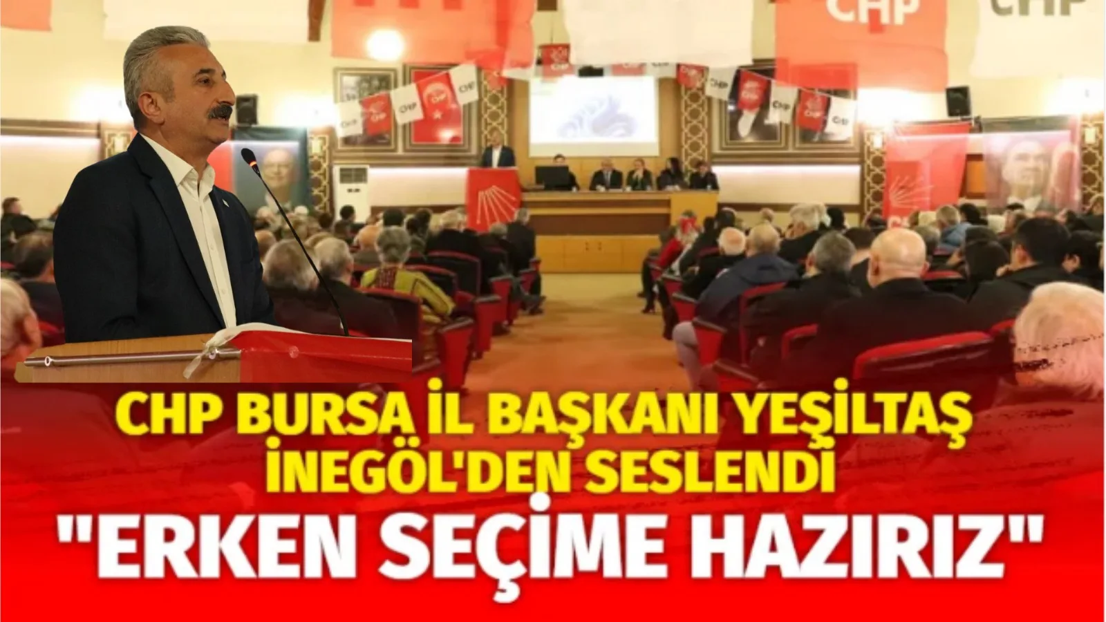 CHP Bursa İl Başkanı Yeşiltaş İnegöl’den Seslendi: “Erken Seçime Hazırız”