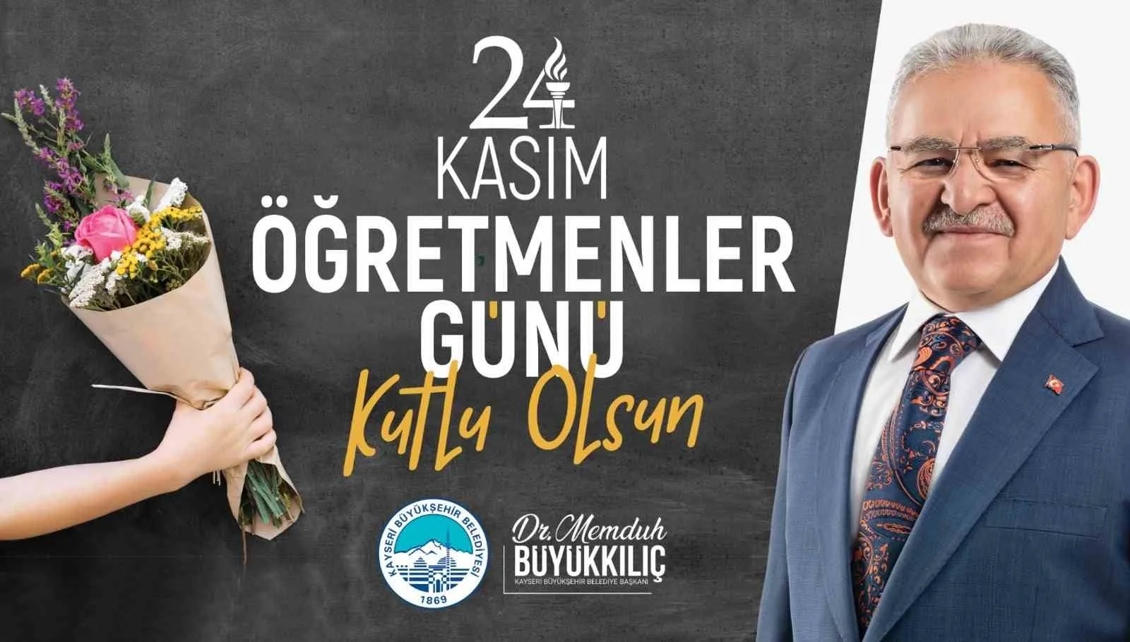 KAYSERİ BÜYÜKŞEHİR BELEDİYE BAŞKANI DR. MEMDUH BÜYÜKKILIÇ, 24 KASIM ÖĞRETMENLER