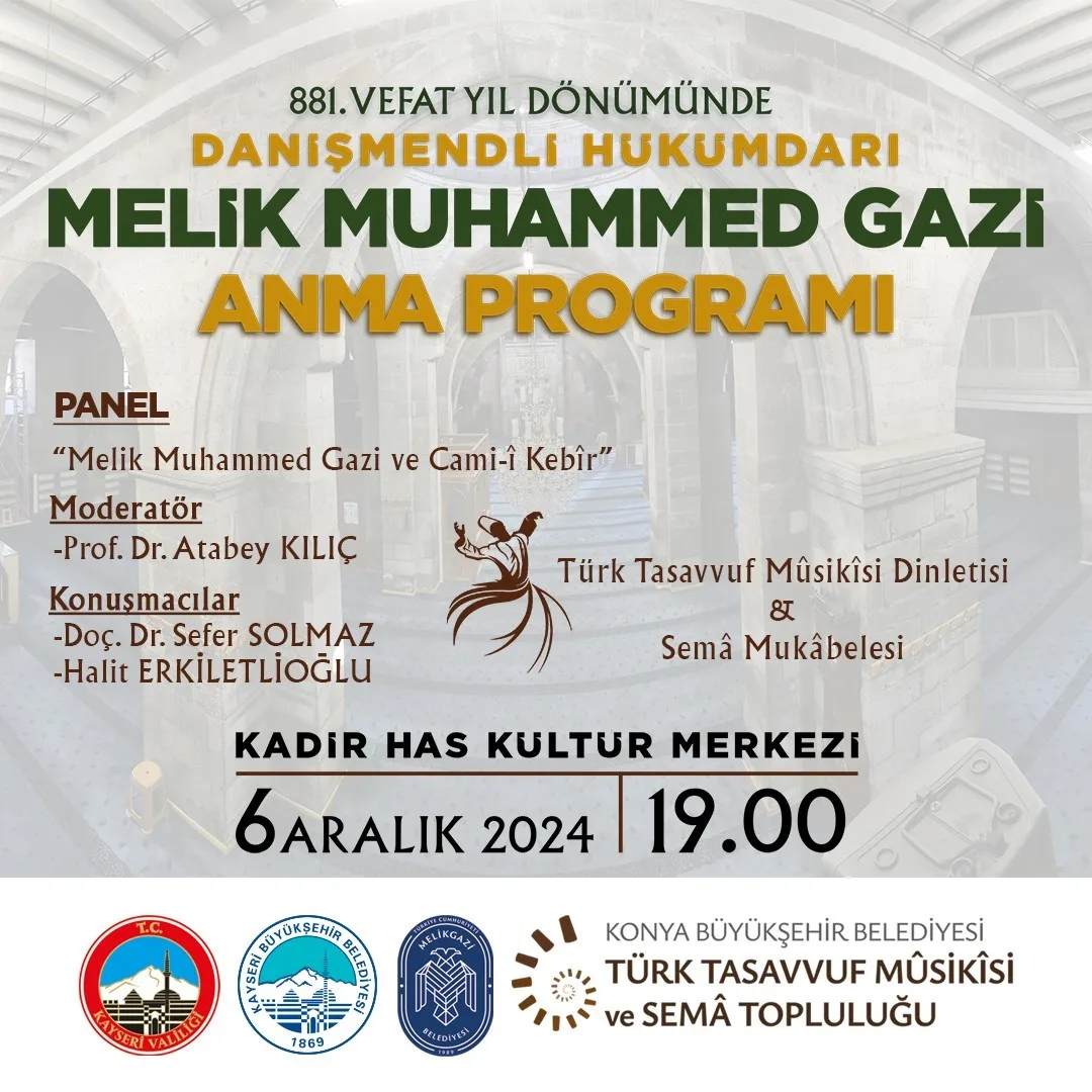 KAYSERİ BÜYÜKŞEHİR BELEDİYESİ, DANİŞMENTLİ HÜKÜMDARI MELİK MUHAMMED GAZİ'NİN 881’İNCİ VEFAT