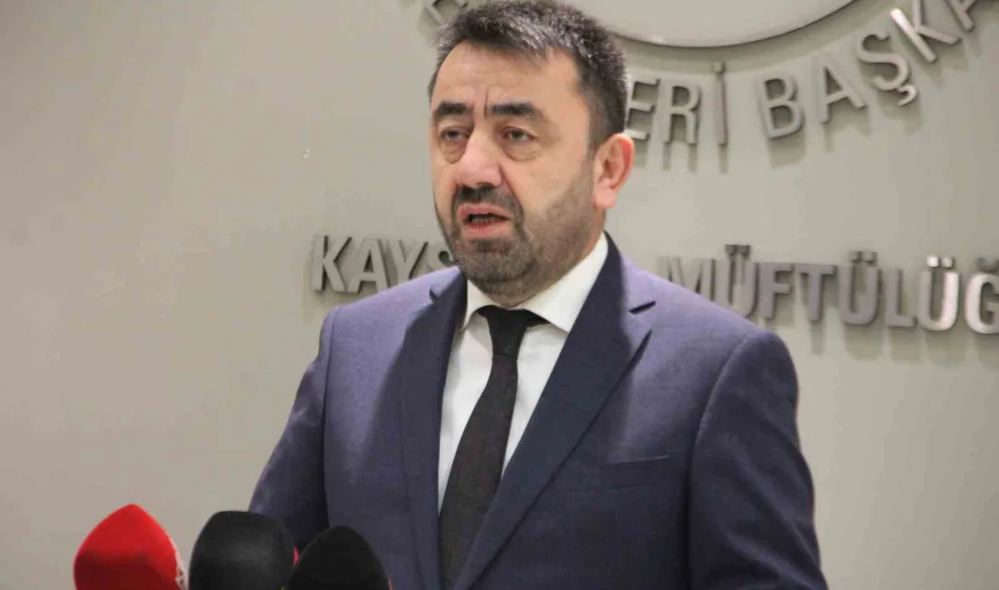 KAYSERİ İL MÜFTÜSÜ DURMUŞ AYVAZ; ÜÇ AYLARIN BAŞLANGICI NEDENİYLE YAPTIĞI