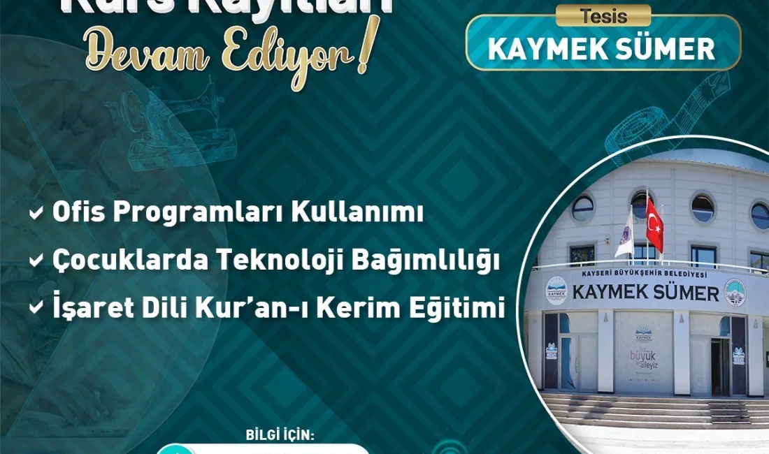 KAYSERİ BÜYÜKŞEHİR BELEDİYESİ'NE BAĞLI KAYMEK, 2024 GÜZ DÖNEMİ İÇİN BİRBİRİNDEN