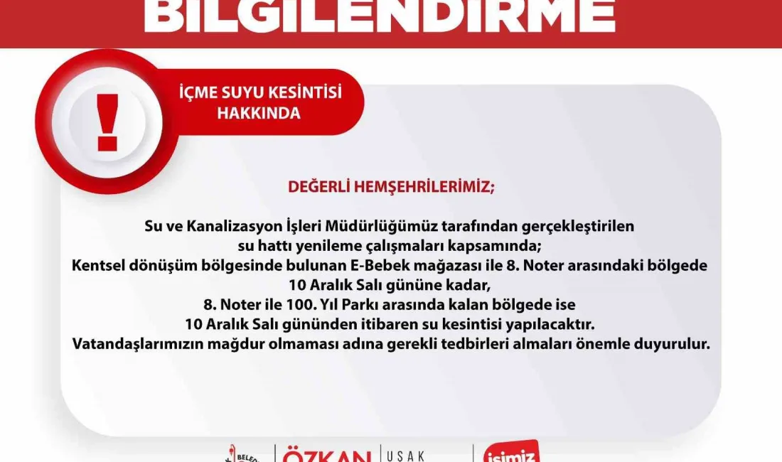 UŞAK BELEDİYESİ’NCE YAPILACAK ÇALIŞMAYA İLİŞKİN SU KESİNTİSİYLE İLGİLİ VATANDAŞLARI UYARDI.