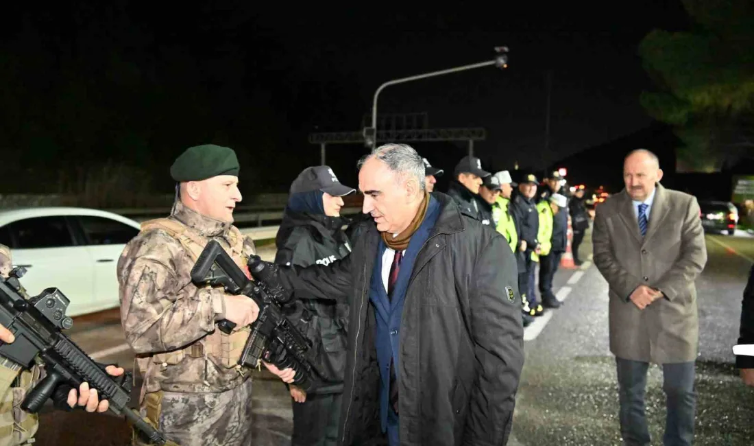 MANİSA VALİSİ VAHDETTİN ÖZKAN, YILBAŞI GÜVENLİK TEDBİRLERİ KAPSAMINDA GERÇEKLEŞTİRİLEN DENETİMLERE