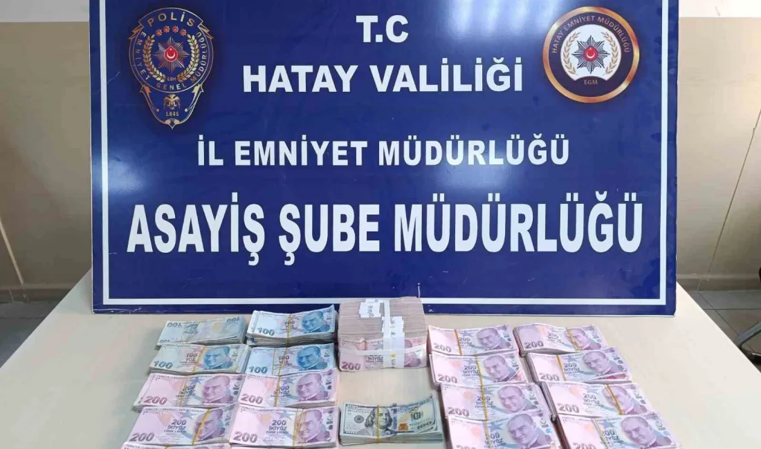 Hatay’da 9 bin 200 Amerikan doları ile 573 bin 400