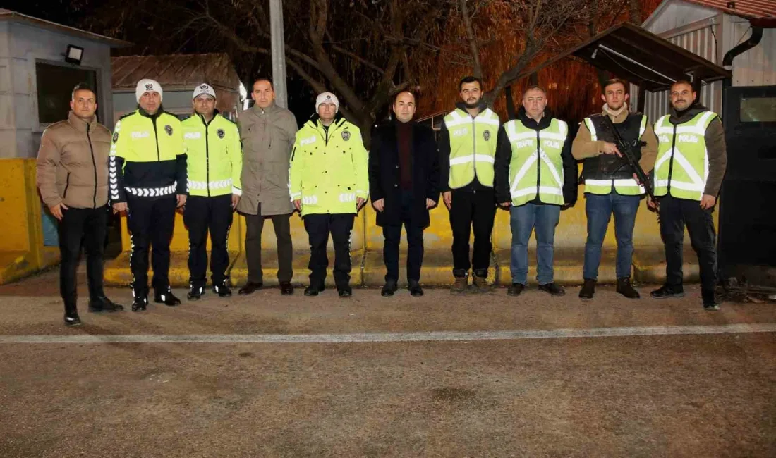 ESKİŞEHİR İL EMNİYET MÜDÜRÜ TOLGA YILMAZ, YILBAŞI GECESİ YAPTIĞI ZİYARETLERDE