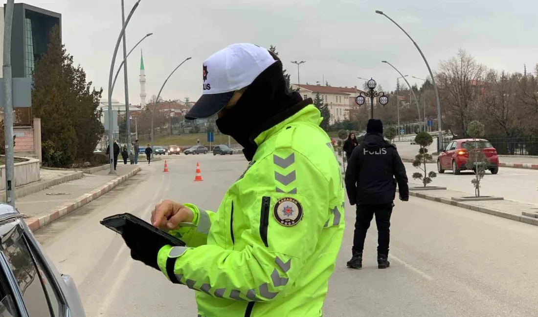 KARAMAN İL EMNİYET MÜDÜRLÜĞÜ’NE BAĞLI EKİPLER SABAHIN İLK IŞIKLARINA KADAR