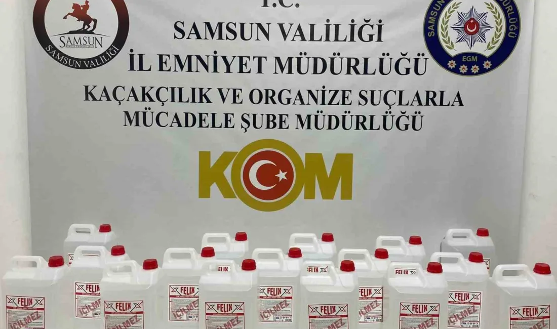 Samsun’da polis tarafından düzenlenen operasyonda 80 litre kaçak etil alkol